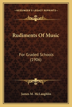 Paperback Rudiments Of Music: For Graded Schools (1906) Book