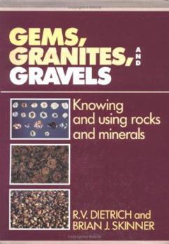 Hardcover Gems, Granites, and Gravels: Knowing and Using Rocks and Minerals Book