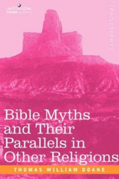 Paperback Bible Myths and Their Parallels in Other Religions Book