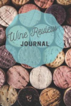 Wine Review Journal: Notebook, Diary for Wine Lovers, Wine club, Winery tour, men, women , tracking record keeping Appearance, Aroma, Body, Taste, ... , size 6X9 inches, 100 Wine Review Pages.11