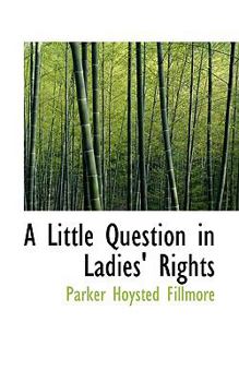 Paperback A Little Question in Ladies' Rights Book