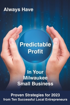 Paperback Always Have Predictable Profit: In Your Milwaukee Small Business Book