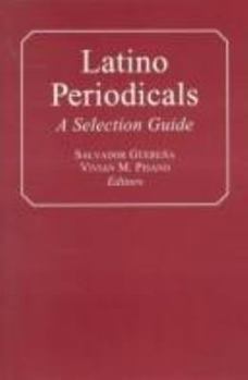 Latino Periodicals: A Selection Guide