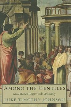 Hardcover Among the Gentiles: Greco-Roman Religion and Christianity Book