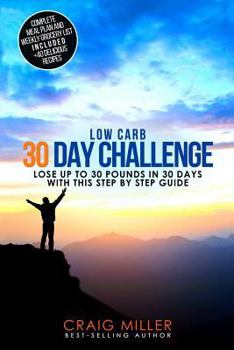 Paperback Low Carb: 30 Day Challenge - Lose Up to 30 Pounds Quickly and Easily Book