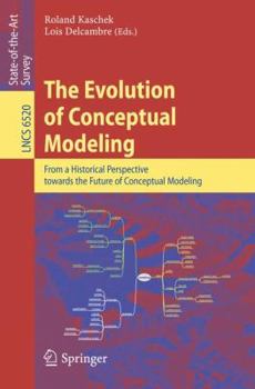 Paperback The Evolution of Conceptual Modeling: From a Historical Perspective Towards the Future of Conceptual Modeling Book
