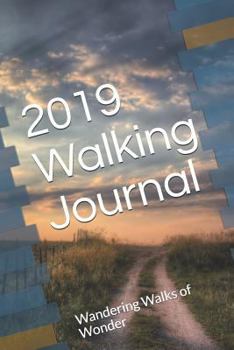 Paperback 2019 Walking Journal: Wandering Walks of Wonder Book