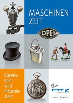 Paperback Maschinenzeit - Russelsheim Wird Industriestadt [German] Book