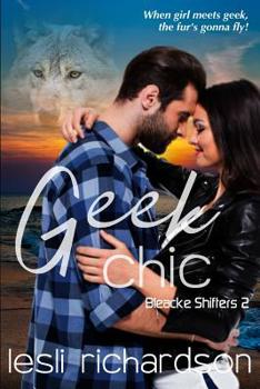 Geek Chic - Book #2 of the Bleacke Shifters