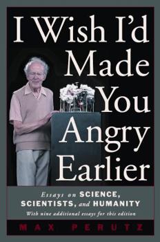 Paperback I Wish I'd Made You Angry Earlier: Essays on Science, Scientists, and Humanity Book