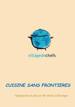 Paperback Village de Chefs: Passeport de plus de 40 chefs à l'étranger [French] Book