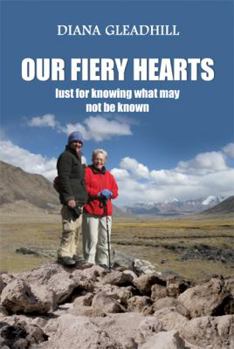 Paperback Our Fiery Hearts: Lust for Knowing What May Not Be Known Book