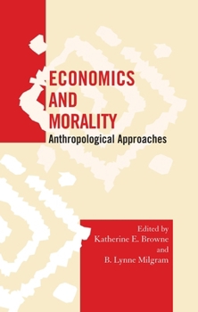 Paperback Economics and Morality: Anthropological Approaches Book