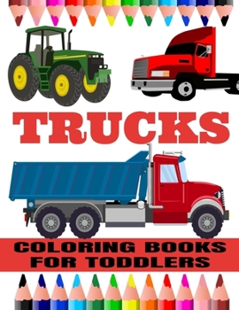 Paperback Trucks Coloring Books For Toddlers: Trucks, Planes and Cars Coloring Book for kids & toddlers - Activity books for preschooler - Coloring book for Boy Book