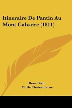Paperback Itineraire De Pantin Au Mont Calvaire (1811) [French] Book