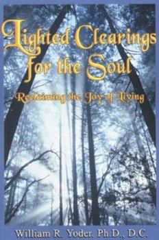 Paperback Lighted Clearings for the Soul: Reclaiming the Joy of Living Book