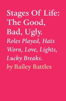 Paperback Stages Of Life: The Good, Bad, Ugly. Book