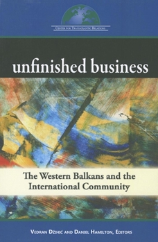 Paperback Unfinished Business: The Western Balkans and the International Community Book