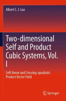 Two-dimensional Self and Product Cubic Systems, Vol. I: Self-linear and Crossing-quadratic Product Vector Field