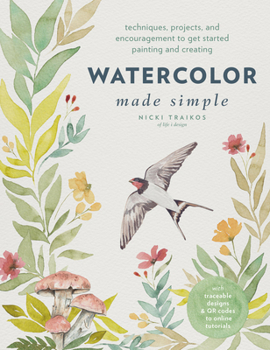 Paperback Watercolor Made Simple: Techniques, Projects, and Encouragement to Get Started Painting and Creating - With Traceable Designs and Qr Codes to Book