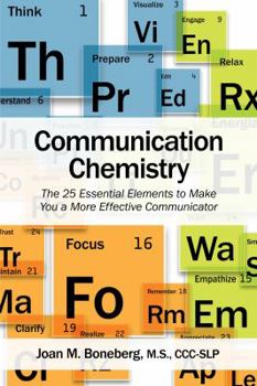 Paperback Communication Chemistry: 25 Essential Elements to Make You a Compelling Communicator Book