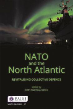Paperback NATO and the North Atlantic: Revitalising Collective Defence Book