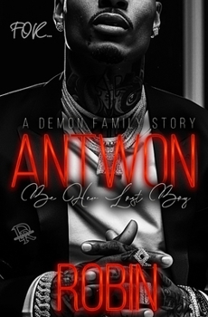 Antwon: Be Her Lost Boy (Falling For A Clout Demon Series)