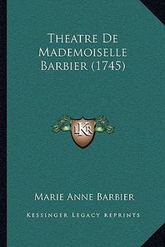 Paperback Theatre De Mademoiselle Barbier (1745) [French] Book