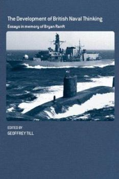 Paperback The Development of British Naval Thinking: Essays in Memory of Bryan Ranft Book