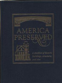 Hardcover America Preserved: A Checklist of Historic Buildings, Structures and Sites Book