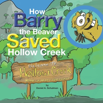 How Barry the beaver Saved Hollow Creek