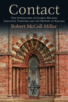 Contact: The Interaction of Closely Related Linguistic Varieties and the History of English