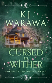Cursed to Wither: A Witchy Age-Gap Paranormal Romance (Cursed to Love)