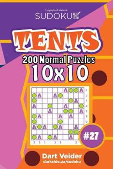 Paperback Sudoku Tents - 200 Normal Puzzles 10x10 (Volume 27) Book