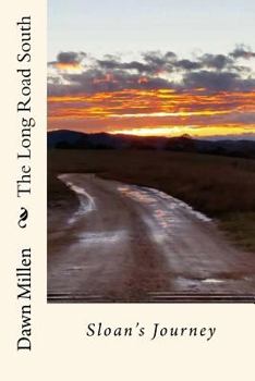 Paperback The Long Road South: Sloan's Journey Book