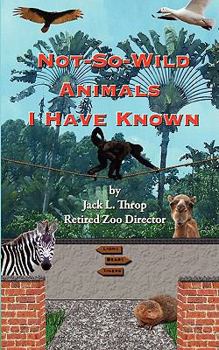 Not-So-Wild Animals I Have Known