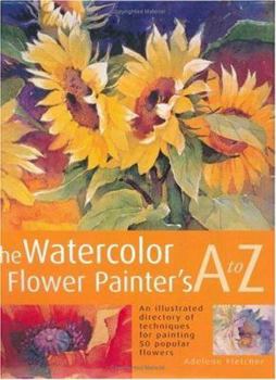 Hardcover The Watercolor Flower Painter's A to Z Book