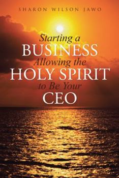 Paperback Starting a Business Allowing the Holy Spirit to Be Your CEO Book