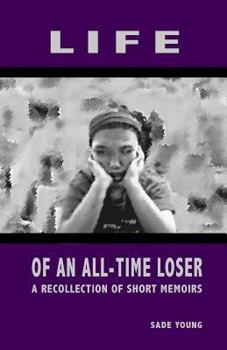 Paperback Life of an All-Time Loser: A Recollection of Short Memoirs Book