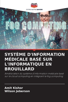 Paperback Système d'Information Médicale Basé Sur l'Informatique En Brouillard [French] Book