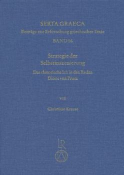 Hardcover Strategie Der Selbstinszenierung: Das Rhetorische Ich in Den Reden Dions Von Prusa [German] Book