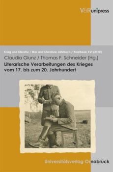 Paperback Literarische Verarbeitungen Des Krieges Vom 17. Bis Zum 20. Jahrhundert: Eine Uber Die Masen Erbarmliche Zeit [German] Book