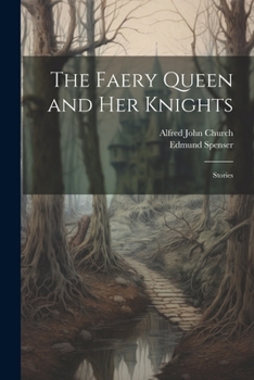 Paperback The Faery Queen and Her Knights: Stories Book