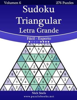 Paperback Sudoku Triangular Impresiones con Letra Grande - De Fácil a Experto - Volumen 6 - 276 Puzzles [Spanish] [Large Print] Book