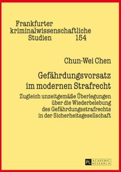 Hardcover Gefaehrdungsvorsatz im modernen Strafrecht: Zugleich unzeitgemaeße Ueberlegungen ueber die Wiederbelebung des Gefaehrdungsstrafrechts in der Sicherhei [German] Book