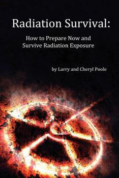 Paperback Radiation Survival: How to Prepare Now and Survive Radiation Exposure Book