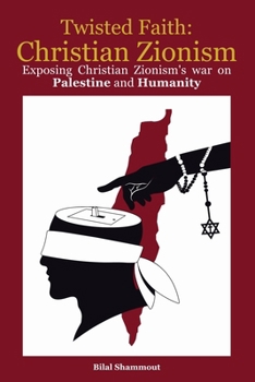 Paperback Twisted Faith: Christian Zionism Book