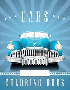 Cars Coloring Book: Amazing Coloring Book for Kids with Cars, Trucks and much more! - Trucks Coloring Book for Kids