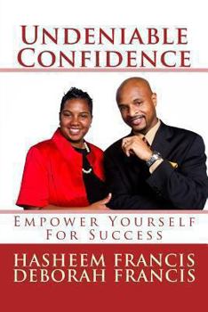 Paperback Undeniable Confidence: Empower Yourself For Success Book