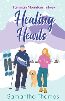 Paperback Healing Hearts: Talisman Mountain Trilogy Book One Book